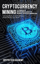 cryptocurrency mining complete beginners guide kindle